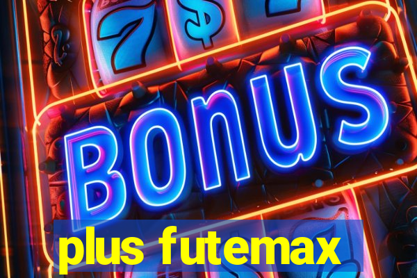 plus futemax